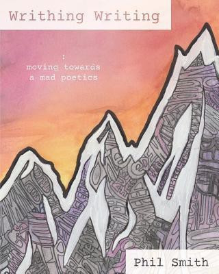 Writhing Writing(English, Paperback, Smith Phil)