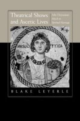 Theatrical Shows and Ascetic Lives(English, Hardcover, Leyerle Blake)