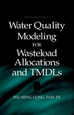 Water Quality Modeling for Wasteload Allocations and TMDLs(English, Hardcover, Lung Wu-Seng)
