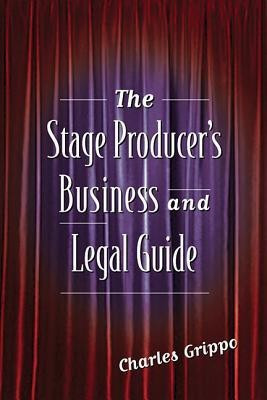 The Stage Producer's Business and Legal Guide(English, Paperback, Grippo Charles)