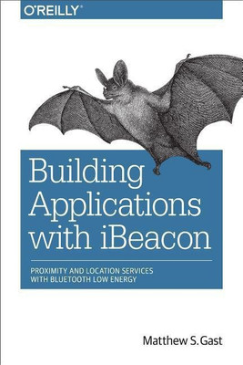 Building Applications with iBeacon(English, Paperback, Gast Matthew)