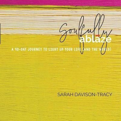 Soulfully Ablaze(English, Paperback, Davison-Tracy Sarah)