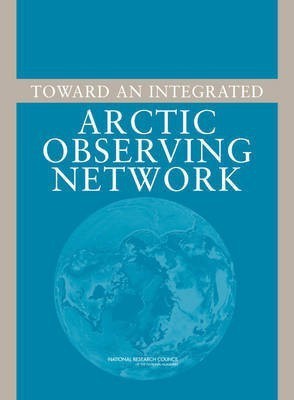 Toward an Integrated Arctic Observing Network(English, Paperback, National Research Council)