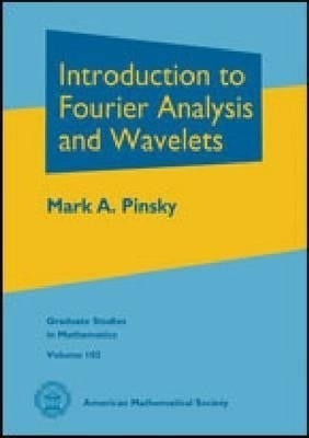Introduction to Fourier Analysis and Wavelets(English, Hardcover, Pinsky Mark A.)
