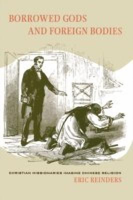 Borrowed Gods and Foreign Bodies(English, Hardcover, Reinders Eric)