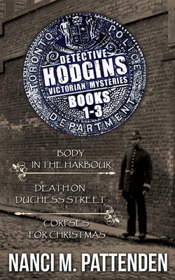 Detective Hodgins Victorian Mysteries 1-3(English, Paperback, Pattenden Nanci M)