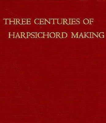 Three Centuries of Harpsichord Making(English, Hardcover, Hubbard Frank)