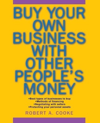 Buy Your Own Business With Other People's Money(English, Paperback, Cooke Robert A.)