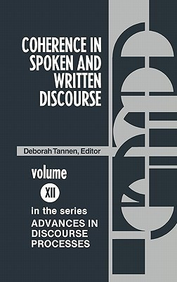 Coherence in Spoken and Written Discourse(English, Hardcover, Tannen Deborah)