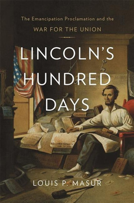 Lincoln's Hundred Days(English, Paperback, Masur Louis P.)