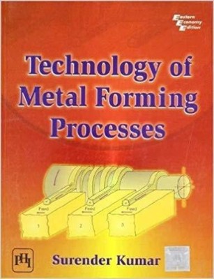 Technology of Metal Forming Processes(English, Paperback, Kumar Surender)