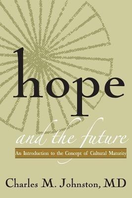 Hope and the Future(English, Paperback, Johnston Charles M MD)