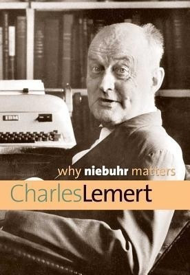 Why Niebuhr Matters(English, Paperback, Lemert Charles)