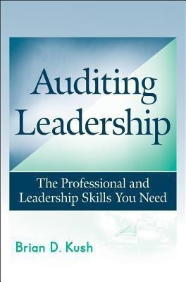 Auditing Leadership(English, Hardcover, Kush Brian D.)