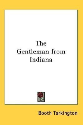 The Gentleman from Indiana(English, Paperback, Tarkington Booth Deceased)