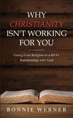 Why Christianity Isn't Working for You(English, Paperback, Werner Bonnie)