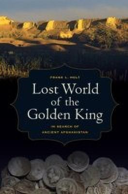 Lost World of the Golden King(English, Hardcover, Holt Frank L.)