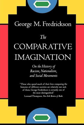 The Comparative Imagination(English, Paperback, Fredrickson George M.)