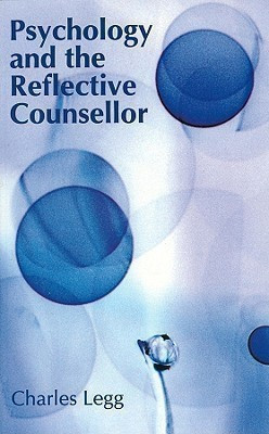 Psychology and the Reflective Counsellor(English, Paperback, Legg Charles)