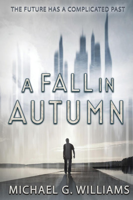 A Fall in Autumn(English, Paperback, Williams Michael G)