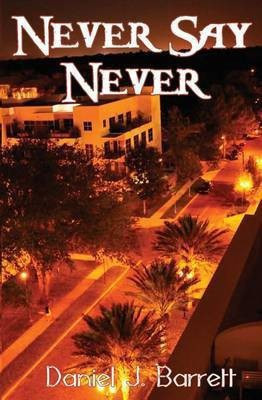 Never Say Never(English, Paperback, Barrett Daniel J)
