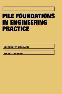 Pile Foundations in Engineering Practice(English, Hardcover, Prakash Shamsher)
