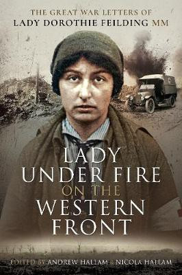Lady Under Fire on the Western Front(English, Paperback, Feilding Dorothie)