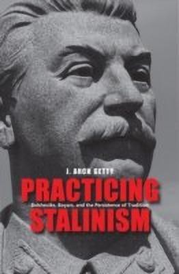 Practicing Stalinism(English, Hardcover, Getty J. Arch)