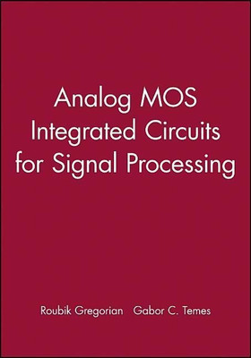 Analog MOS Integrated Circuits for Signal Processing(English, Hardcover, Gregorian Roubik)