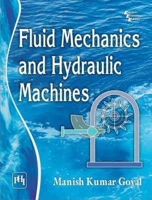 Fluid Mechanics and Hydraulic Machines(English, Paperback, Goyal Manish Kumar)