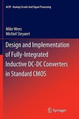 Design and Implementation of Fully-Integrated Inductive DC-DC Converters in Standard CMOS(English, Paperback, Wens Mike)