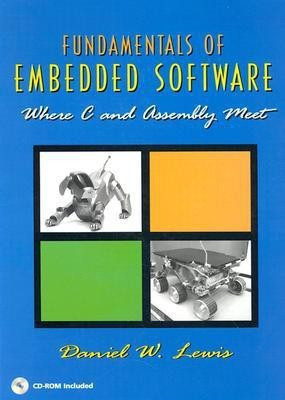 Fundamentals of Embedded Software  - Where C and Assembly Meet (With CD) 1st Edition(English, Paperback, Lewis Daniel W.)