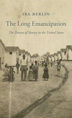 The Long Emancipation(English, Paperback, Berlin Ira)