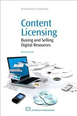 Content Licensing  - Buying and Selling Digital Resources(English, Paperback, Upshall Michael)