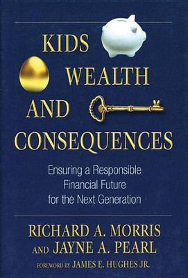 Kids, Wealth, and Consequences(English, Hardcover, Morris Richard A.)