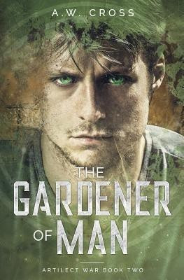 The Gardener of Man(English, Paperback, Cross A W)