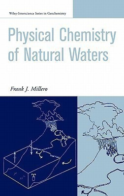 The Physical Chemistry of Natural Waters(English, Hardcover, Millero Frank J.)
