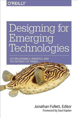 Designing for Emerging Technologies(English, Paperback, Follett Jonathan)
