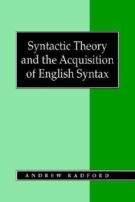 Syntactic Theory and the Acquisition of English Syntax(English, Paperback, Radford Andrew)