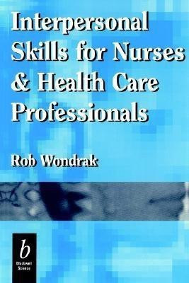 Interpersonal Skills for Nurses and Health Care Professionals(English, Paperback, Wondrak Robert)