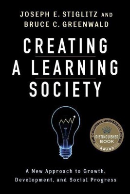 Creating a Learning Society(English, Hardcover, Stiglitz Joseph E.)