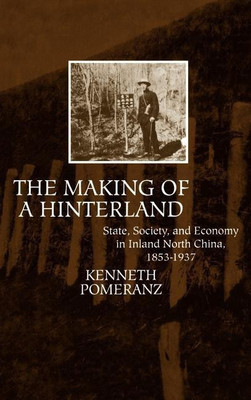 The Making of a Hinterland(English, Hardcover, Pomeranz Kenneth)