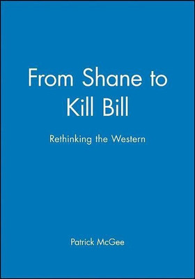 From Shane to Kill Bill(English, Paperback, McGee Patrick)