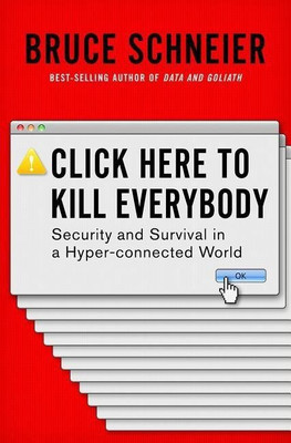 Click Here to Kill Everybody(English, Hardcover, Schneier Bruce)