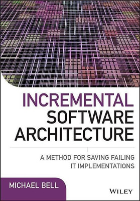 Incremental Software Architecture(English, Hardcover, Bell Michael)