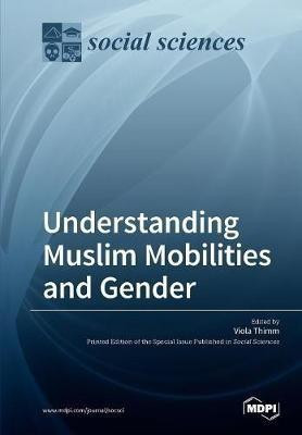 Understanding Muslim Mobilities and Gender(English, Paperback, unknown)