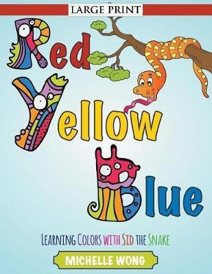 Red, Yellow, Blue (Large Print)(English, Paperback, Wong Michelle)