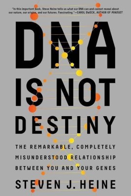 DNA Is Not Destiny(English, Paperback, Heine Steven J.)