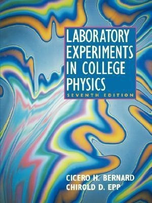 Laboratory Experiments in College Physics(English, Paperback, Bernard Cicero H.)