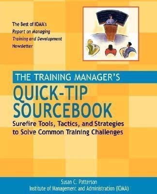 The Training Manager's Quick-Tip Sourcebook(English, Hardcover, Patterson Susan C.)